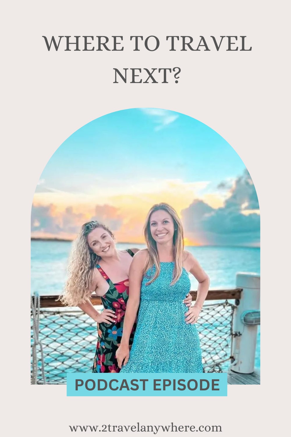 Where to Travel Next - Kayla and Carlie